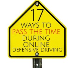 17 Ways to Pass the Agonizing Time During Online Defensive Driving