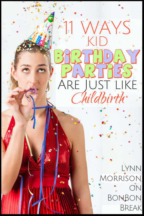 11 ways birthday parties are like childbirth 