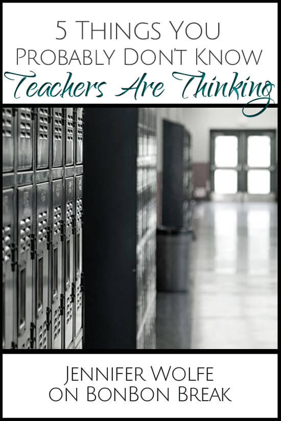 5 Things You Probably Don’t Know Teachers Are Thinking