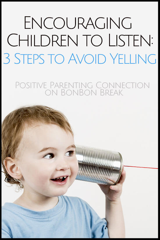 Encouraging Children to Listen: 3 Steps to Avoid Yelling