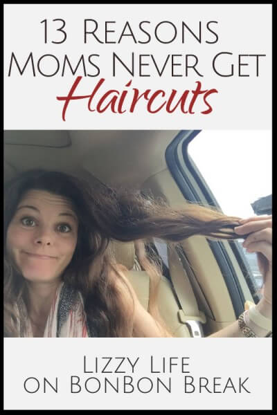 13 Reasons Moms Never Get Haircuts