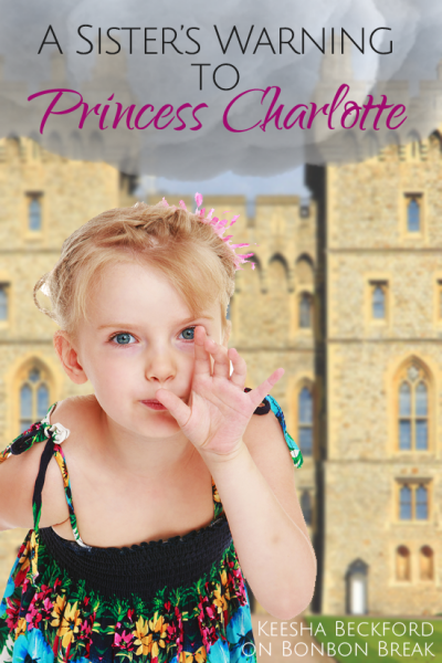 Warning Princess Charlotte! Trouble is coming!