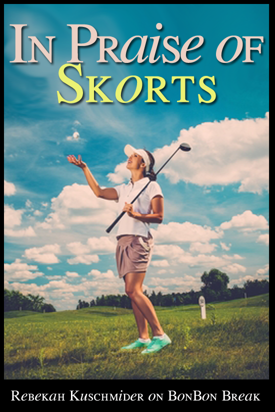 She's convinced. Skorts, the spork of the clothing world, need to come back. Stat.