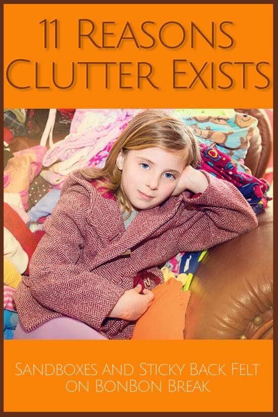 11 Reasons Clutter Exists