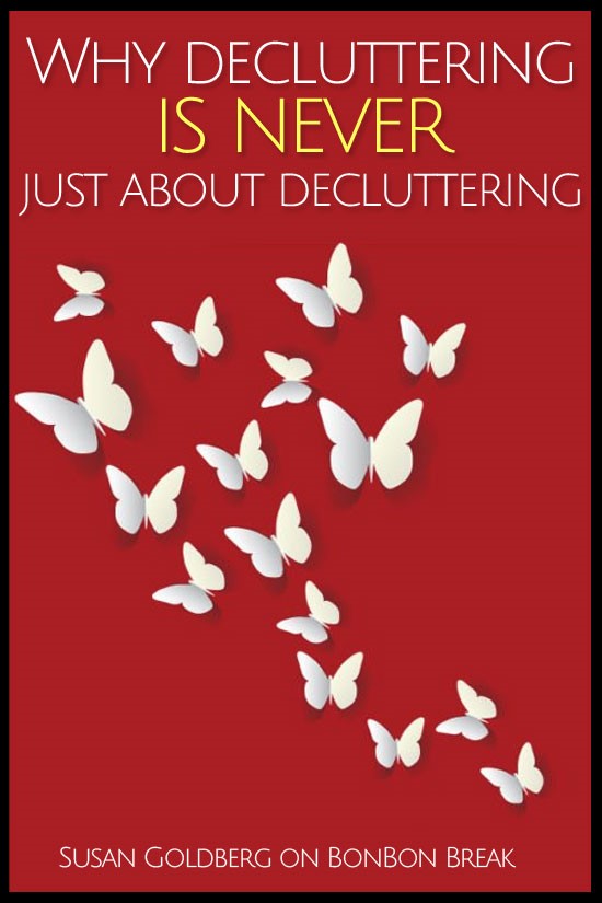 Why Decluttering is Never Just About Decluttering