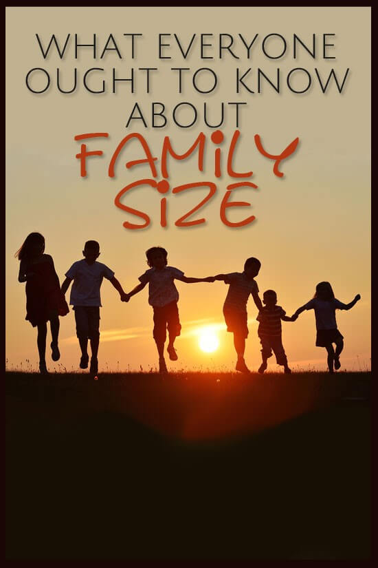 What Everyone Ought to Know About Family Size