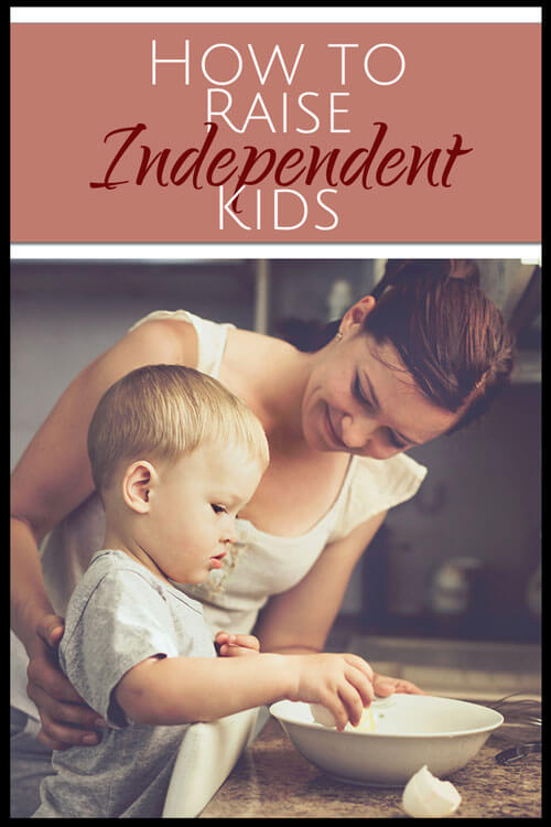 How to Raise Independent Kids