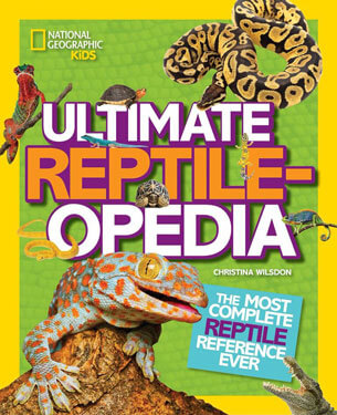 National Geographic Kids Ultimate Reptileopedia