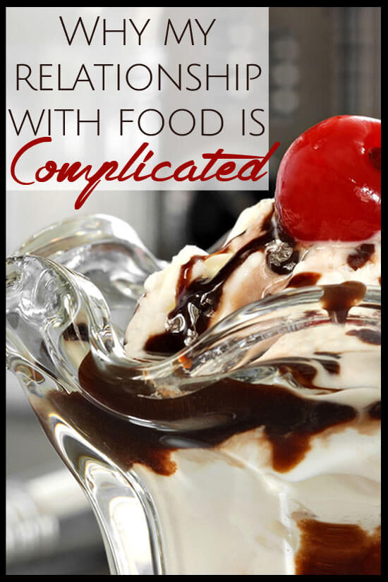 Why My Relationship With Food is Complicated