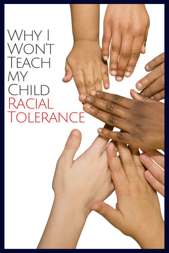 Why I Won't Teach My Child Racial Tolerance