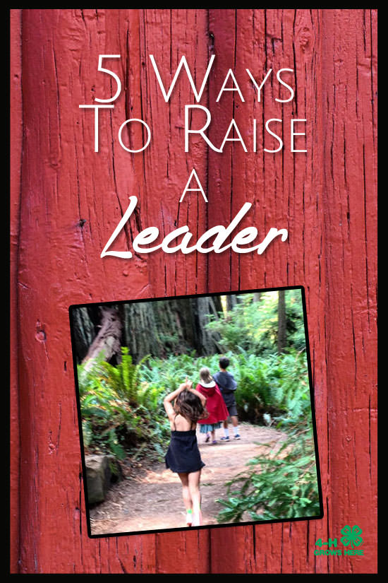 We all want our kids to be leaders., right? These 5 tips will help nurture that leading spirit within.