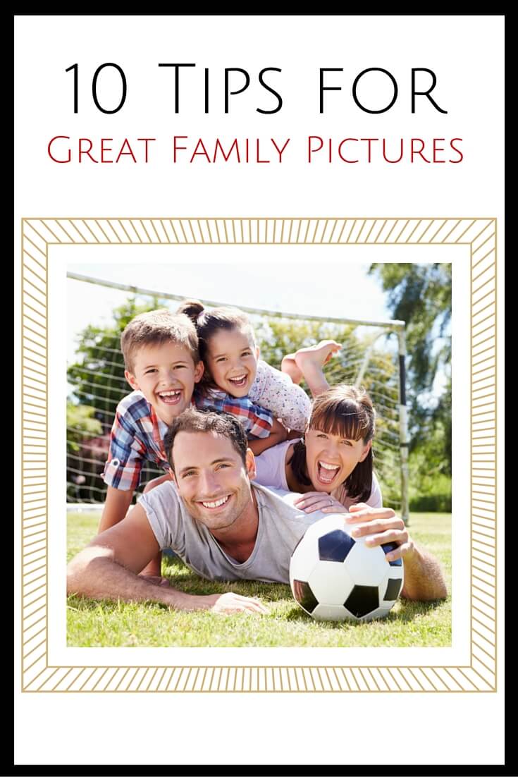 10 Tips for Great Family Pictures