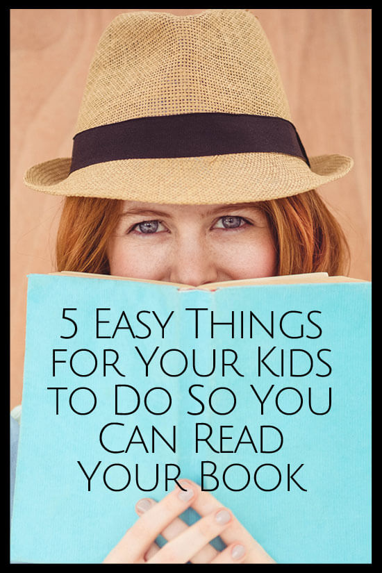 Here are 5 fantastic activities that cost little or no money so that you can relax and read a damn book while your kids happily play by themselves.