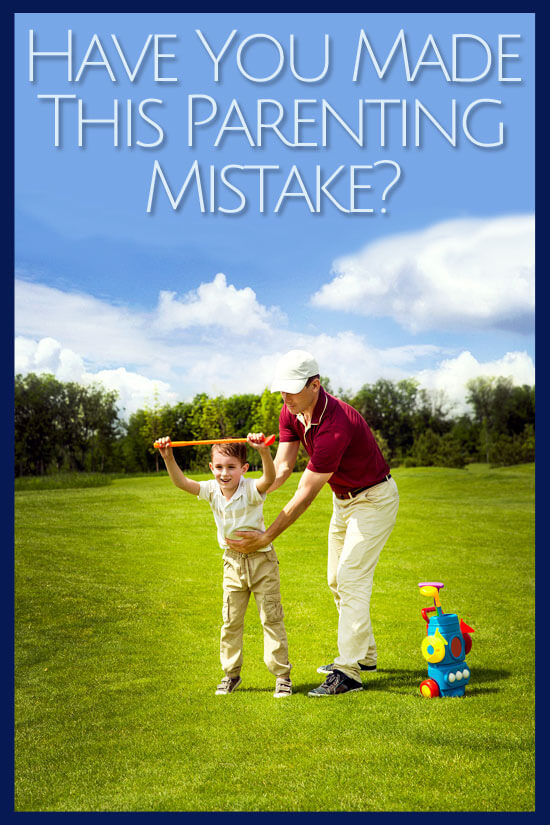 We have all made parenting mistakes, it is inevitable. Have you made this parenting mistake?