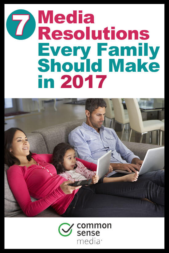 7 Media Resolutions Every Family Should Make in 2017